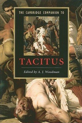 The Cambridge Companion to Tacitus by A.J. Woodman