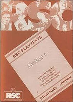 Moliere: or The Union of Hypocrites (Rsc Playtexts) by Helen Rappaport, Dusty Hughes, Mikhail Bulgakov
