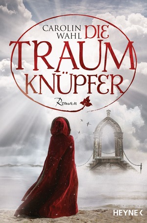 Die Traumknüpfer by Carolin Wahl