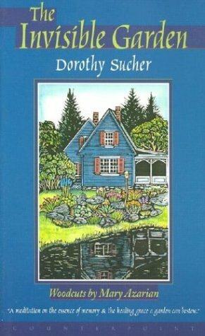 The Invisible Garden by Mary Azarian, Dorothy Sucher
