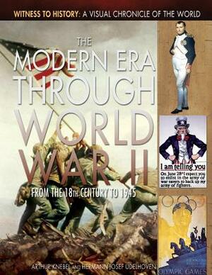 The Modern Era Through World War II: From the 18th Century to 1945 by Arthur Knebel, Hermann-Josef Udelhoven