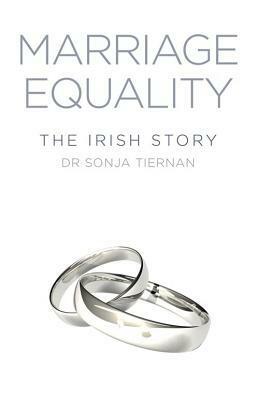 Marriage Equality: The Irish Story by Sonja Tiernan