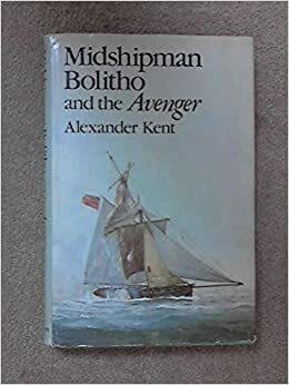 Midshipman Bolitho and the Avenger by Douglas Reeman, Alexander Kent