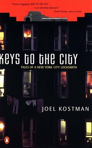 Keys to the City: Tales of a New York City Locksmith by Joel Kostman