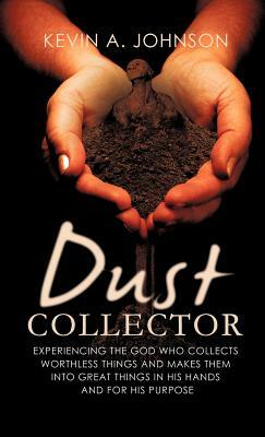 Dust Collector by Kevin A. Johnson