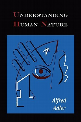 Understanding Human Nature by Alfred Adler