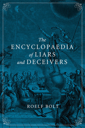 The Encyclopaedia of Liars and Deceivers by Andy Brown, Roelf Bolt