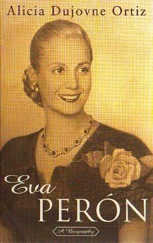 Eva Peron : A Biography by Shawn Fields, Alicia Dujovne Ortiz