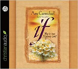 If: What Do I Know About Calvary Love by Amy Carmichael