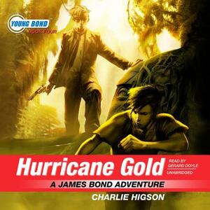 Hurricane Gold: A James Bond Adventure by Charlie Higson