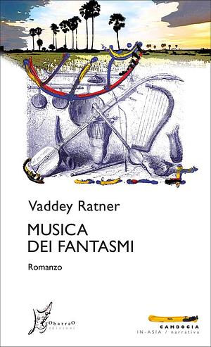 Musica dei fantasmi by Vaddey Ratner