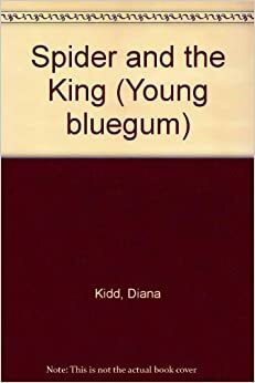 Spider and the King by Diana Kidd