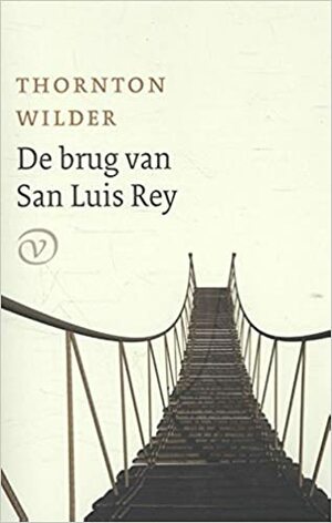 De brug van San Luis Rey by Thornton Wilder