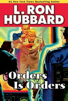 Orders Is Orders by L. Ron Hubbard