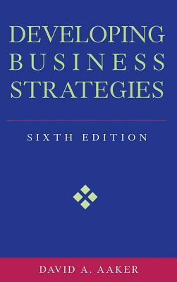 Developing Business Strategies by David A. Aaker