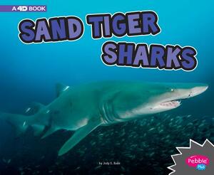 Sand Tiger Sharks: A 4D Book by Jody S. Rake