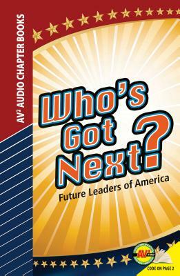 Who's Got Next?: Future Leaders of America by Ron Berman