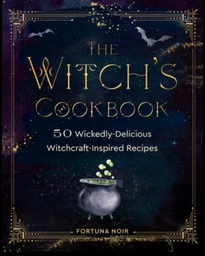 The Witch's Cookbook by Fortuna Noir