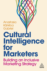 Cultural Intelligence for Marketers by Anastasia Karklina Gabriel