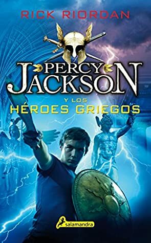 Percy Jackson y los héroes griegos (Percy Jackson) by Rick Riordan