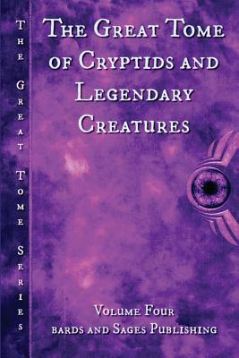 The Great Tome of Cryptids and Legendary Creatures by Mark Charke, Taylor Harbin, James Dorr