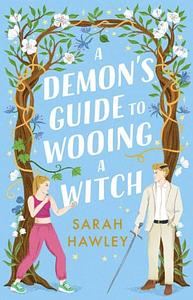 A Demon's Guide to Wooing a Witch by Sarah Hawley