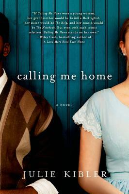 Calling Me Home by Julie Kibler