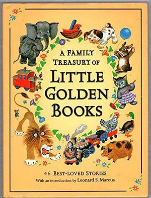 A Family Treasury of Little Golden Books: 46 Best-loved Stories by Ellen Lewis Buell