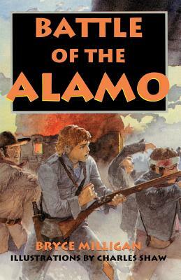 Battle of the Alamo: You Are There by Bryce Milligan