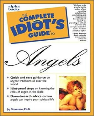 The Complete Idiot's Guide to Angels by Jay Stevenson