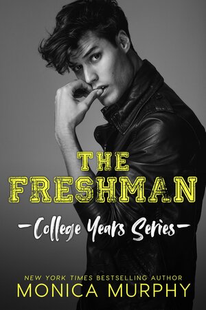 The Freshman by Monica Murphy