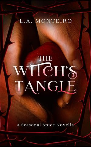 The Witch's Tangle: A spicy fantasy romance by L.A. Monteiro