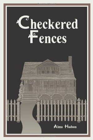 Checkered Fences by Alma Hudson