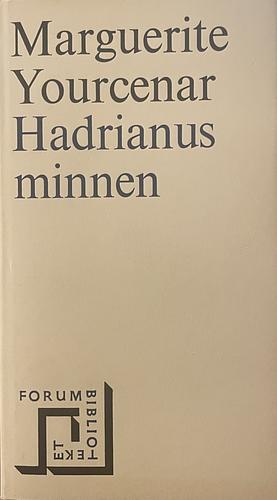 Hadrianus minnen by Marguerite Yourcenar