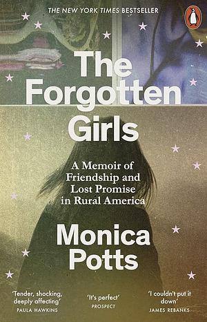 The Forgotten Girls: An American Story by Monica Potts