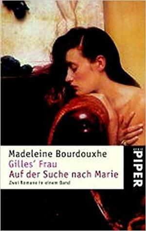 Gilles' Frau - Auf der Suche nach Marie. by Madeleine Bourdouxhe