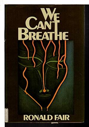 We Can't Breathe by Ronald L. Fair