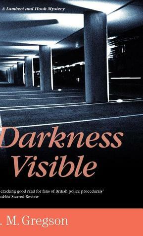 Darkness Visible by J.M. Gregson