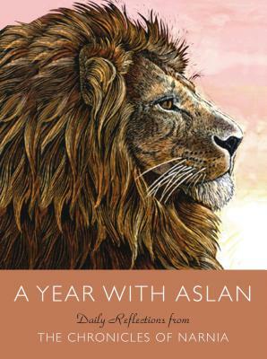 A Year with Aslan: Daily Reflections from the Chronicles of Narnia by C.S. Lewis
