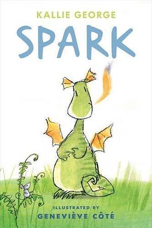 Spark by George, Kallie (January 31, 2014) Hardcover by Kallie George, Kallie George