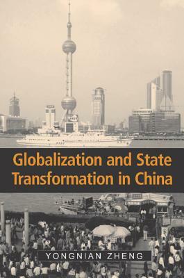 Globalization State Trans in China by Yongnian Zheng