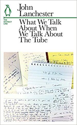 What We Talk about When We Talk about the Tube: The District Line by John Lanchester