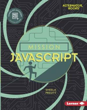 Mission JavaScript by Sheela Preuitt