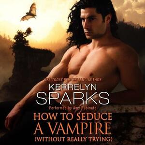 How to Seduce a Vampire (Without Really Trying) by Kerrelyn Sparks