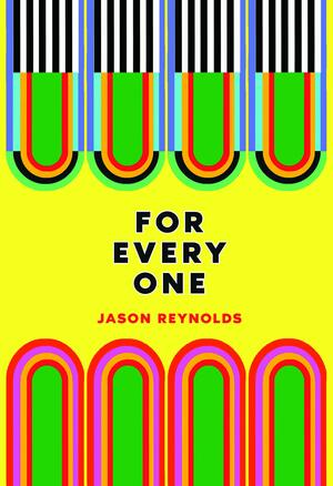 For Every One by Jason Reynolds