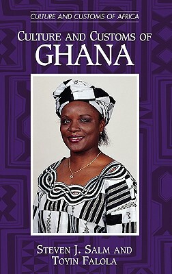 Culture and Customs of Ghana by Toyin Falola, Steven J. Salm