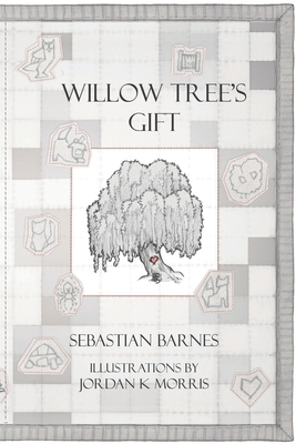 Willow Tree's Gift by Sebastian Barnes