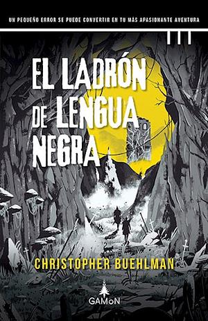 El ladrón de lengua negra by Christopher Buehlman