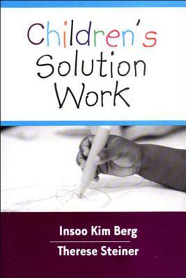 Children's Solution Work by Therese Steiner, Insoo Kim Berg