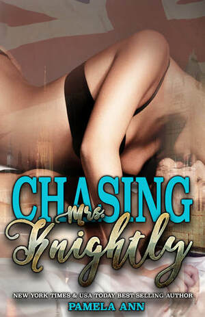 Chasing Mrs. Knightly by Pamela Ann